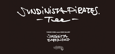 YUSUKE CHIBA meets RUDE GALLERY 「SUNDINISTA EXPERIENCE」～ 4th 