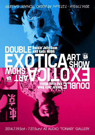 Rockin'Jelly Bean＆Kads MIIDA “DOUBLE EXOTICA ART SHOW”販売