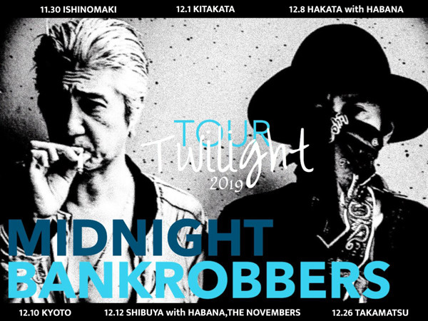 MIDNIGHT BANKROBBERS TOUR 2019『Twilight』 | AUDIO BLOG