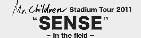 Mr.Children Stadium Tour 2011 SENSE ¡Áin the field¡Á