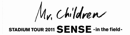 Mr.Children STADIUM TOUR 2011 SENSE -in the field-