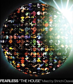 FEARLESS THE HOUSE Mixed by Shinichi Osawa