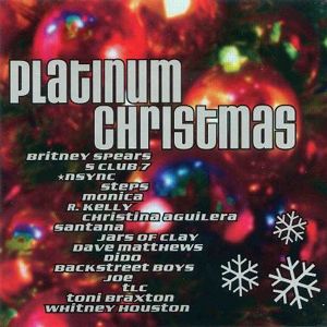 Platinum Christmas_2 Britney Spears My Only Wish Monica Grown-Up Christmas List Whitney Houston Who Would Imagine A King Backstreet Boys Christmas Time TLC Sleigh Rideプラティナム・クリスマスクリスマソングCD.jpg