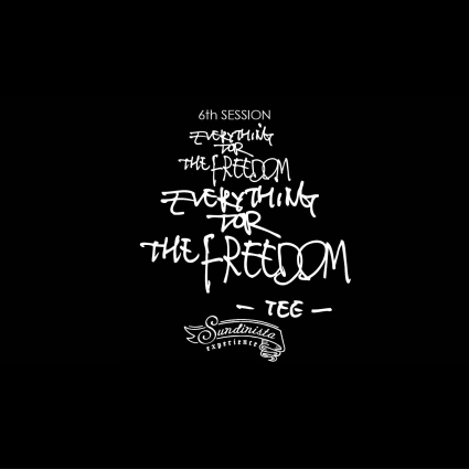 SUNDINISTA EXPERIENCE(サンディニスタエクスペリエンス) | S/S Tシャツ EVERYTHING FOR FREEDOM TEE