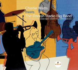 Charlie Watts Meets The Danish Radio Big Band