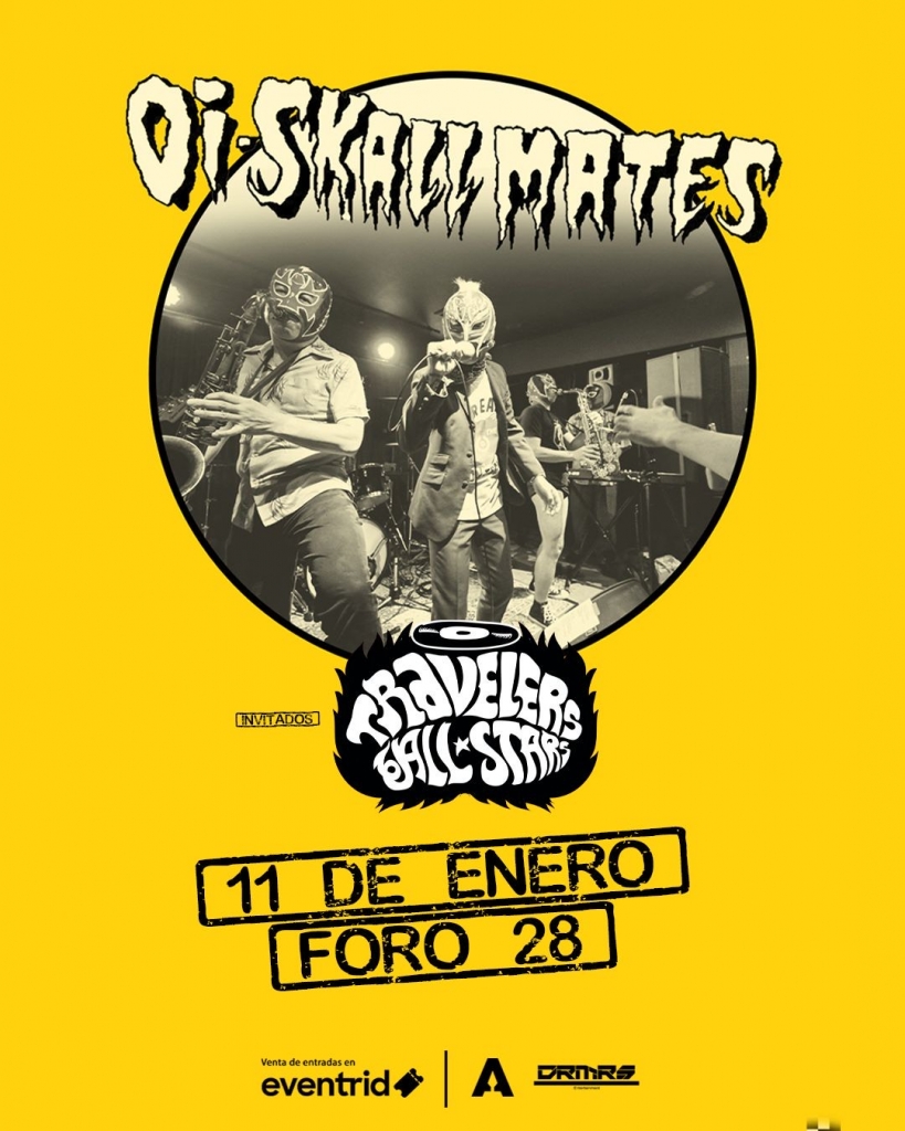January 11 MEXICO CITY @FORO VEINTIOCHO / Oi-SKALL MATES | Oi